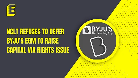 NCLT refuses to defer BYJU'S EGM to raise capital via rights issue