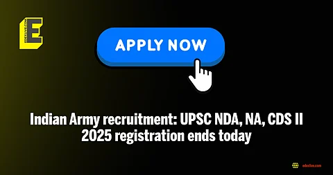 UPSC NDA, NA, CDS II 2025 registration