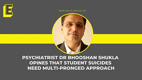 Dr Shukla on student suicides | (Pic: Sourced + EdexLive)