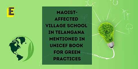 Maoist-affected village school in Telangana mentioned in UNICEF book for green practices