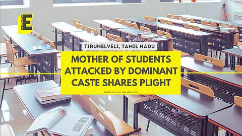 Mother of students attacked by dominant caste shares plight | (Pic: EdexLive)