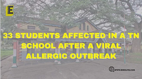 Tamil Nadu: 33 school students affected after viral allergic outbreak