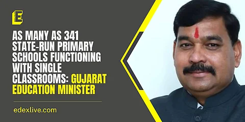  As many as 341 state-run primary schools functioning with single classrooms: Gujarat Education Minister