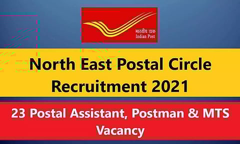 North East Postal Circle Recruitment 2021 – 23 Postal Assistant, Postman & MTS Vacancy