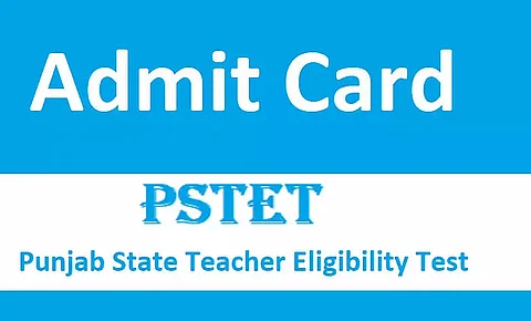 PSTET Admit Card 2021 Released: Direct Link And Steps To Download Admit Card