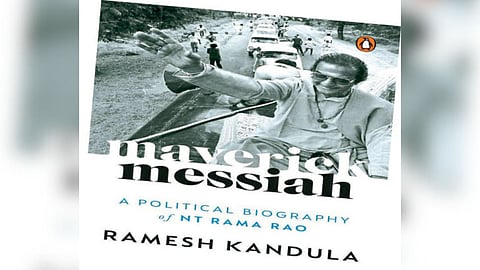 Maverick Messiah Political Biography of NT Rama Rao congress politics