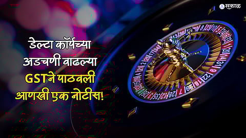 Online Gaming GST Delta Corp