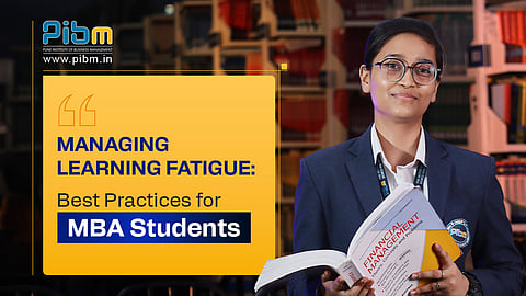 “Learning Fatigue Explained: Practical Tips for MBA Students to Stay Focused”