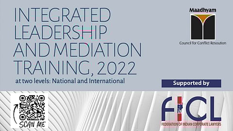Integrated Leadership
And Mediation Training, 2022 by Maadhyam- with accreditation by the Straus Institute for Dispute Resolution, USA.