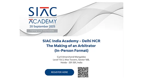 SIAC India Academy – Delhi NCR: The Making of an Arbitrator