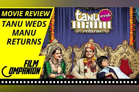 Tanu Weds Manu Returns Movie Review