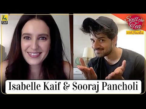Isabelle Kaif, Sooraj Pancholi | Time To Dance | Spill the Tea | Sneha Menon Desai | Film Companion