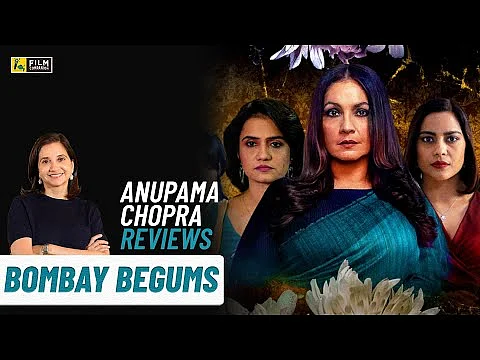 Bombay Begums | Anupama Chopra’s Review | Film Companion