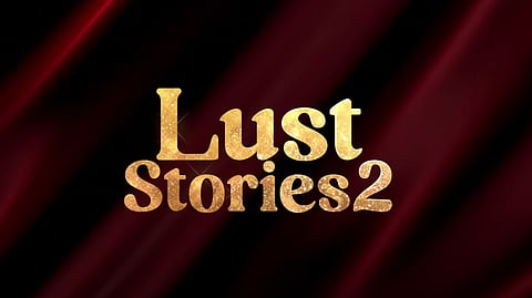 Lust Stories 2