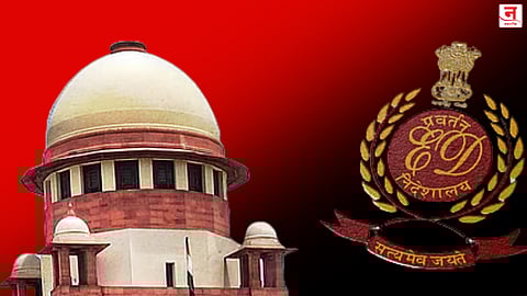 ED ला सुप्रीम कोर्टाचा दणका