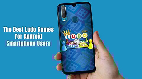 The Best Ludo Games For Android Smartphone Users