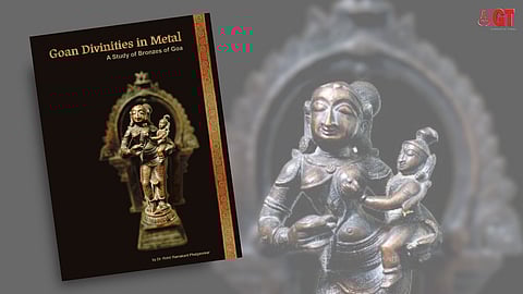 'Divinities in Metal – A study on Goan Bronzes', by Rohit Phalgaonkar, throws light on bronze sculptures found in Goa.