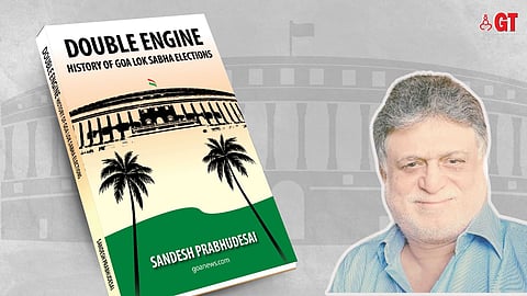 INSIDE STORY: 'Double Engine', the latest book from journalist, Sandesh Prabhudesai, traces the history of Goa's Lok Sabha elections.
