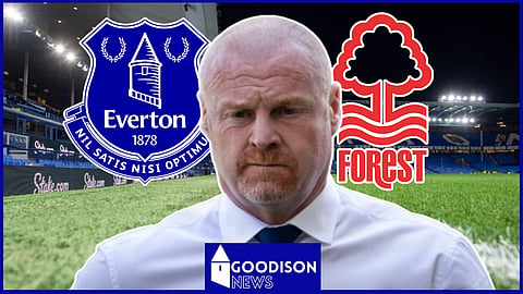Sean Dyche is under some pressure as Everton prepare to host Nottingham Forest