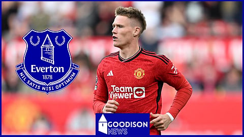Everton are interested in Manchester United midfielder Scott McTominay