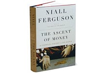 ‘The Ascent of Money’ by Niall Ferguson: “Money is the base of the social superstructure”