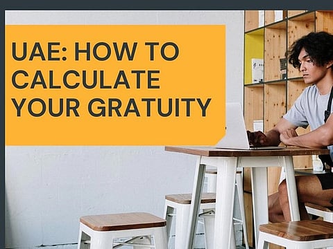 UAE Gratuity: How to Calculate your End of Service.