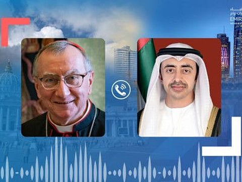 Sheikh Abdullah bin Zayed Al Nahyan and Cardinal Pietro Parolin exchanged views during a phone call.