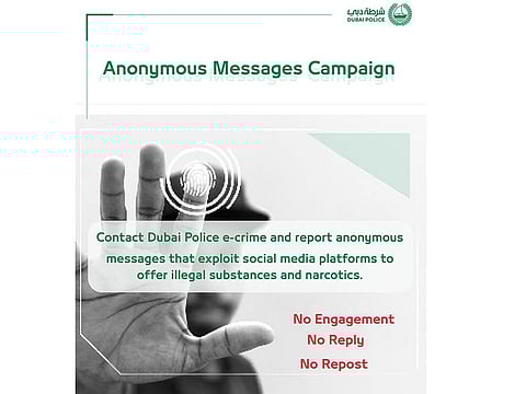 Dubai Police have launched 'Anonymous Messages' campaign to create awareness to curb online drug trafficking