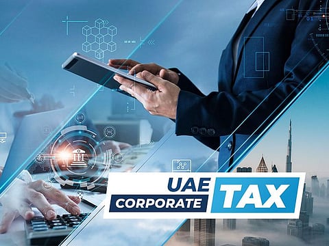 More updates on UAE's Corporate Tax are coming in thick and fast from the ministry and the Federal Tax Authority. Business owners will need to put in some instant learning to be in sync with the requirements.