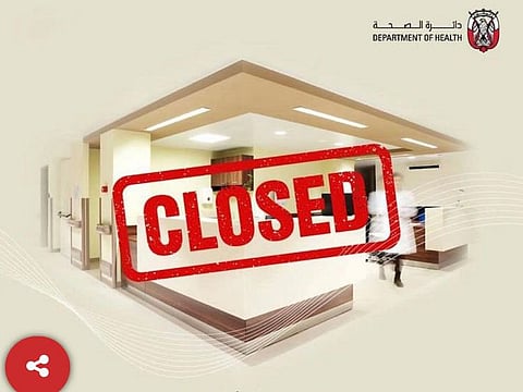 The Department of Health - Abu Dhabi has temporarily closed down two healthcare facilities.