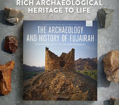The Archaeology and History of Fujairah, has been launched by the Fujairah Tourism and Antiquities Department under the patronage of Sheikh Mohammed bin Hamad bin Mohammed Al Sharqi, Crown Princ