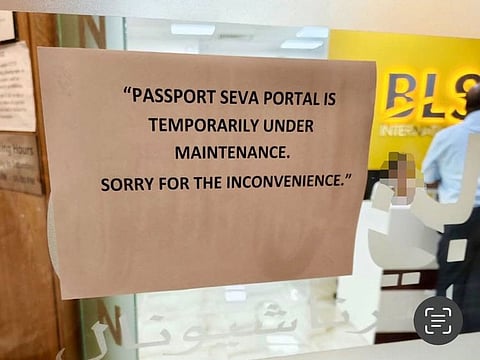 BLS Centres in UAE on Thursday put out notices that say: “Passport Seva Portal is temporarily under maintenance. Sorry for the inconvenience.”