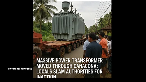 Massive Power Transformer Moved Through Canacona; Locals Slam Authorities for Inaction