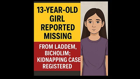 13-Year-Old Girl Reported Missing from Ladfem, Bicholim; Kidnapping Case Registered