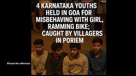 4 Karnataka Youth Held in Goa for Misbehaving with Girl, Ramming Bike; Caught by Villagers in Poriem