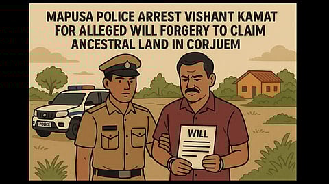 Mapusa Police Arrest Vishant Kamat for Alleged Will Forgery to Claim Ancestral Land in Corjuem