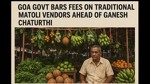 Goa Govt Bars Fees on Traditional Matoli Vendors Ahead of Ganesh Chaturthi