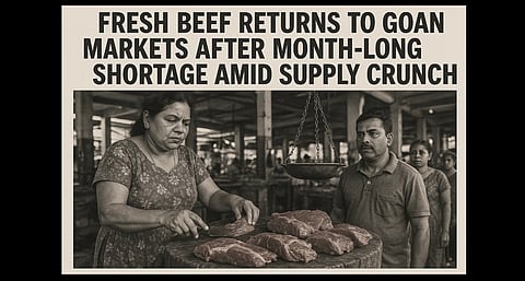 Fresh Beef Returns to Goan Markets After Month-Long Shortage Amid Supply Crunch