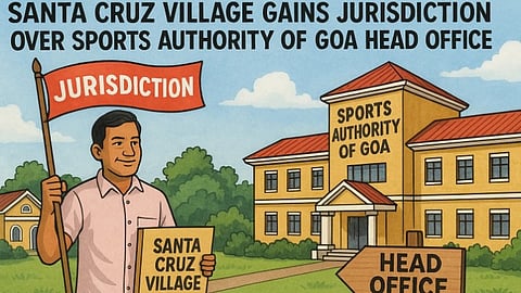 Santa Cruz Village Gains Jurisdiction Over Sports Authority of Goa Head Office