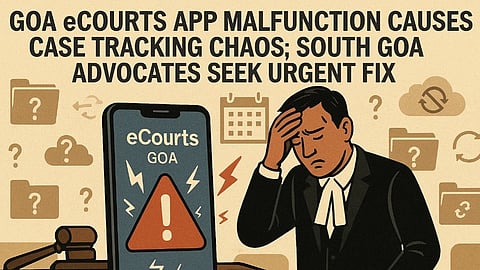 Goa eCourts App Malfunction Causes Case Tracking Chaos; South Goa Advocates Seek Urgent Fix