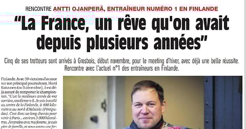 Antti Ojanperä pääsi otsikoihin ranskalaisessa ravimediassa, kunnianarvoisassa Paris-Turfissä.