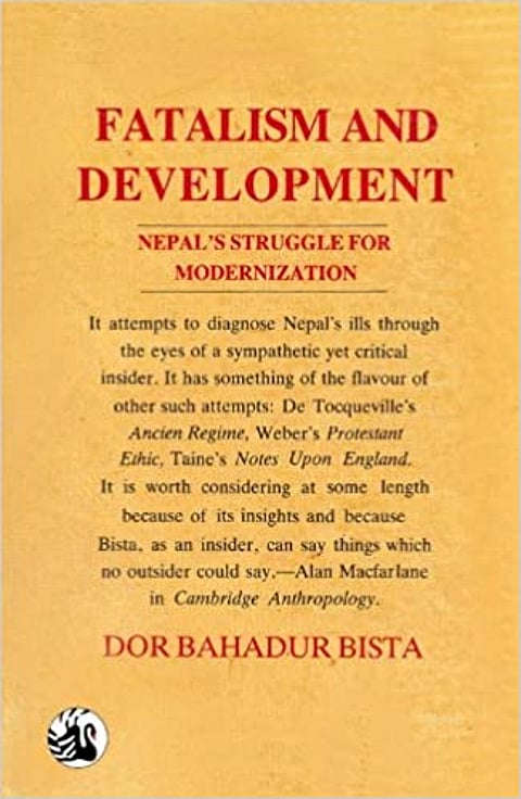 FATALISM AND DEVELOPMENT
Nepal´s Struggle for Modernization
by Dor Bahadur Bista
Orient Longman 1991.