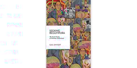 ‘Seeking Begumpura: The Social Vision of Anticaste Intellectuals’ by Gail Omvedt. (Navayana 2008)