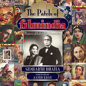 'The Patels of Filmindia' by Sidharth Bhatia. Indus Source Books, 2015.
