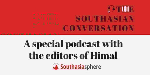 A special podcast with the editors of Himal