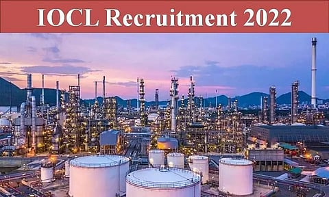 आईओसीएल भर्ती 2022: 626 नई रिक्तियों के लिए ऑनलाइन आवेदन आमंत्रित
