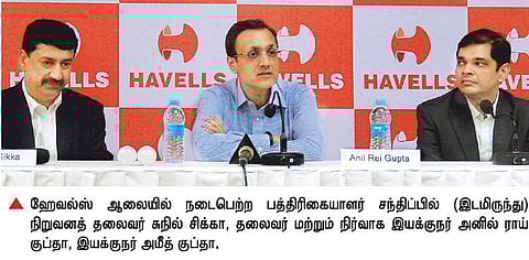 சீனத் தயாரிப்புகள் ஒரு போதும் எங்களுக்கு போட்டியல்ல- ஹேவல்ஸ் நிறுவனத் தலைவர் பேட்டி