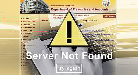 சர்வர் பிரச்சினையால் கருவூலத்துறை இணையதளம் முடக்கம்: பத்திர பதிவு, அரசு ஊழியர் ஊதியம், ஓய்வூதிய சேவை பாதிப்பு