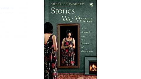Shefalee Vasudev’s book, 'Stories We Wear' explores public image through clothing.