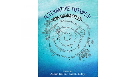 Alternative Futures: India Unshackled